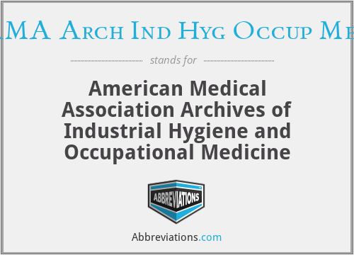 AMA Arch Ind Hyg Occup Med - American Medical Association Archives of Industrial Hygiene and Occupational Medicine